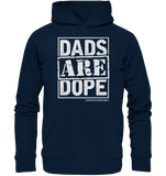 Dads Are Dope Hoodie - Organic Hoodie