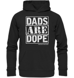 Dads Are Dope Hoodie - Organic Hoodie