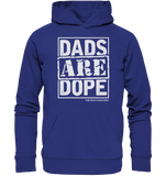 Dads Are Dope Hoodie - Organic Hoodie
